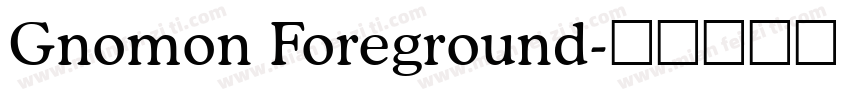 Gnomon Foreground字体转换